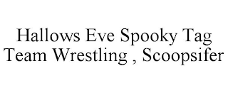 HALLOWS EVE SPOOKY TAG TEAM WRESTLING , SCOOPSIFER