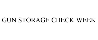 GUN STORAGE CHECK WEEK