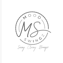 MS MOOD SWINGZ SASSY . CLASSY . BOUGIE