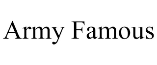 ARMY FAMOUS