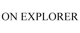 ON EXPLORER