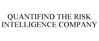 QUANTIFIND THE RISK INTELLIGENCE COMPANY