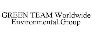 GREEN TEAM WORLDWIDE ENVIRONMENTAL GROUP