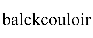 BALCKCOULOIR
