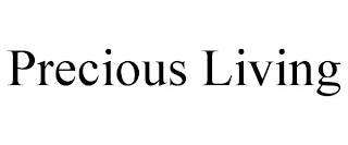 PRECIOUS LIVING