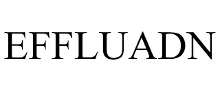 EFFLUADN