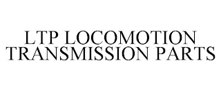LTP LOCOMOTION TRANSMISSION PARTS