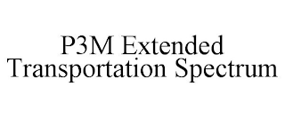 P3M EXTENDED TRANSPORTATION SPECTRUM