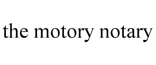 THE MOTORY NOTARY