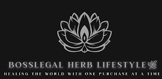 BOSSLEGAL HERB LIFESTYLE HEALING THE WORLD WITH ONE PURCHASE AT A TIME