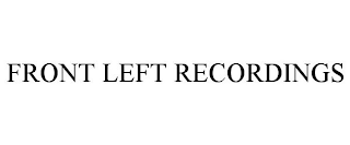 FRONT LEFT RECORDINGS