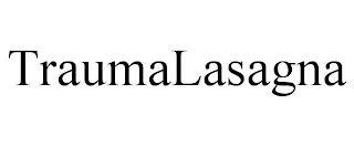 TRAUMALASAGNA