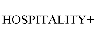 HOSPITALITY+