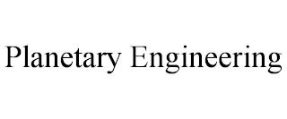 PLANETARY ENGINEERING