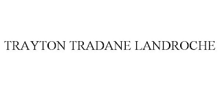 TRAYTON TRADANE LANDROCHE