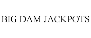 BIG DAM JACKPOTS