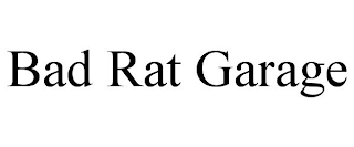 BAD RAT GARAGE