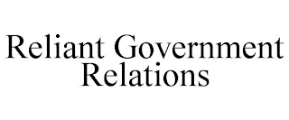 RELIANT GOVERNMENT RELATIONS