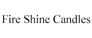 FIRE SHINE CANDLES