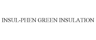 INSUL-PHEN GREEN INSULATION