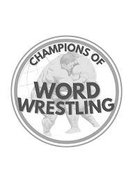CHAMPIONS OF WORD WRESTLING