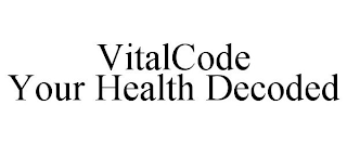 VITALCODE YOUR HEALTH DECODED