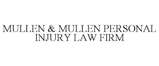 MULLEN & MULLEN PERSONAL INJURY LAW FIRM