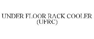 UNDER FLOOR RACK COOLER (UFRC)