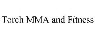TORCH MMA AND FITNESS