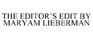 THE EDITOR'S EDIT BY MARYAM LIEBERMAN