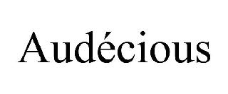 AUDÉCIOUS