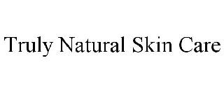 TRULY NATURAL SKIN CARE