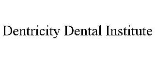 DENTRICITY DENTAL INSTITUTE