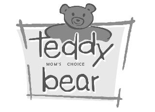 TEDDY BEAR MOM'S CHOICE