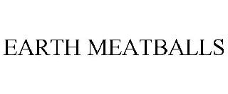 EARTH MEATBALLS