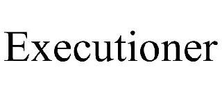 EXECUTIONER