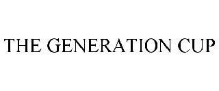THE GENERATION CUP