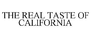 THE REAL TASTE OF CALIFORNIA