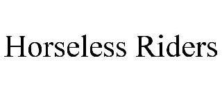 HORSELESS RIDERS
