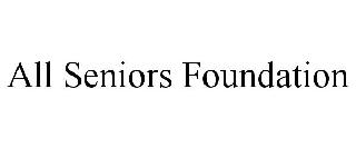 ALL SENIORS FOUNDATION