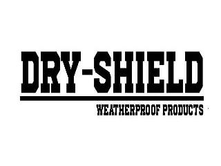 DRY-SHIELD WEATHERPROOF PRODUCTS