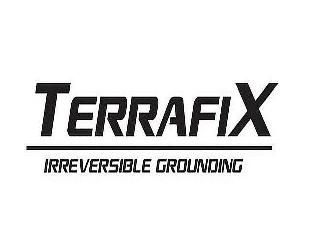 TERRAFIX IRREVERSIBLE GROUNDING