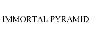 IMMORTAL PYRAMID