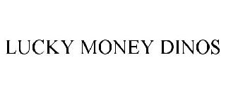 LUCKY MONEY DINOS