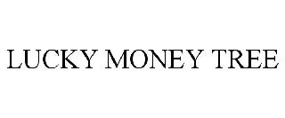 LUCKY MONEY TREE