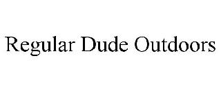 REGULAR DUDE OUTDOORS