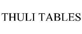 THULI TABLES