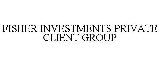 FISHER INVESTMENTS PRIVATE CLIENT GROUP