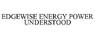 EDGEWISE ENERGY POWER UNDERSTOOD