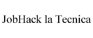 JOBHACK LA TECNICA